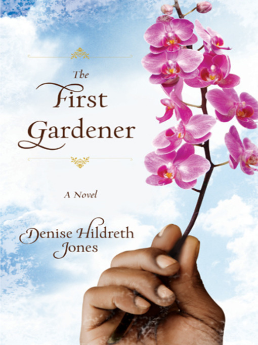 Title details for The First Gardener by Denise Hildreth Jones - Available
